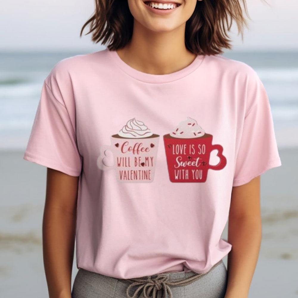 Women Coffee Is My Valentine's Day Print Graphic T-shirt