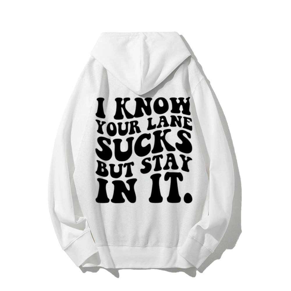 I Know Your Lane Sucks Funny Letter Graphic Pullover With Kangaroo Pocket Hoodies