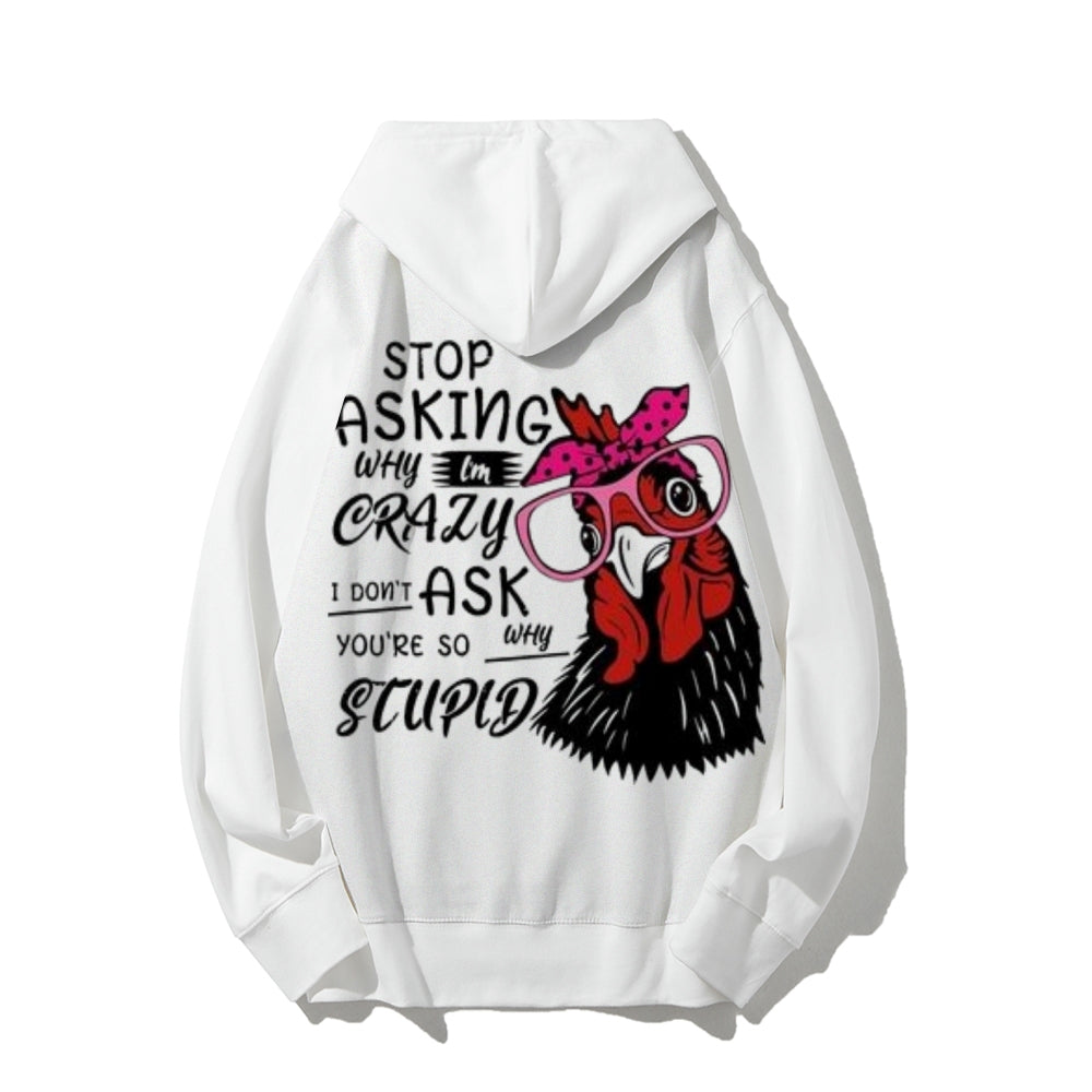 Stop Asking Why I'm Crazy Funny Letter Graphic Pullover With Kangaroo Pocket Hoodies