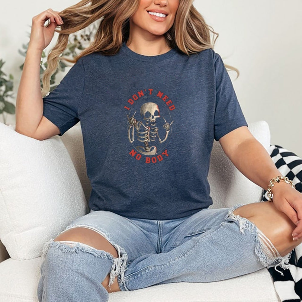 WOMEN I DON'T NEED NO BODY Skull Graphic T-shirt