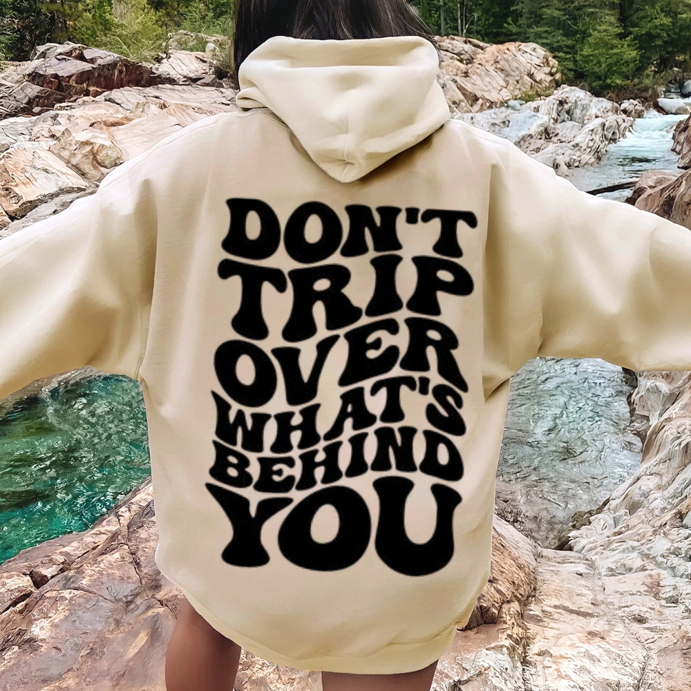 Women DON'T TRIP OVER WHAT'S BEHIND YOU Graphic Hoodies