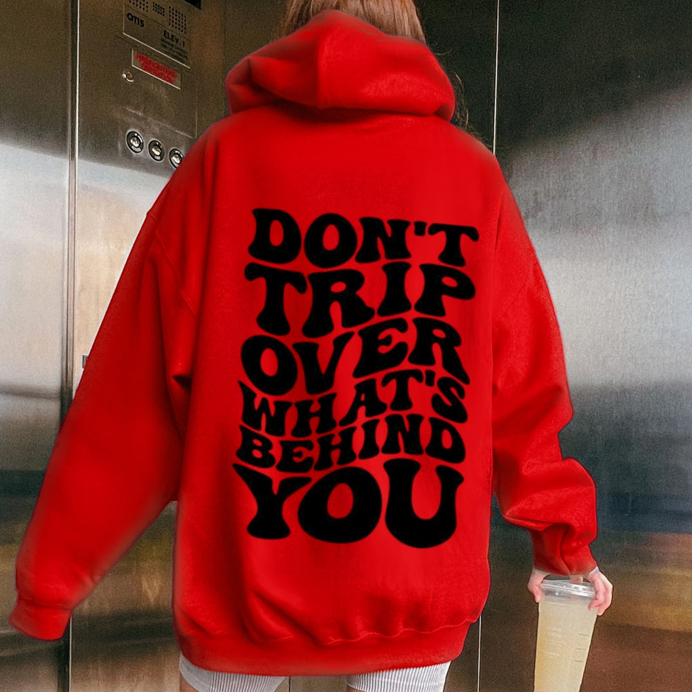 Women DON'T TRIP OVER WHAT'S BEHIND YOU Graphic Hoodies