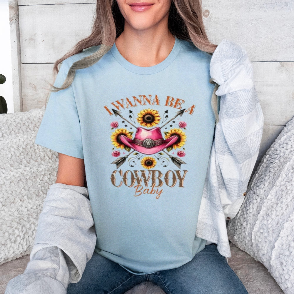 Women I Wanna Be A Cowboy Baby Print Graphic T-shirt