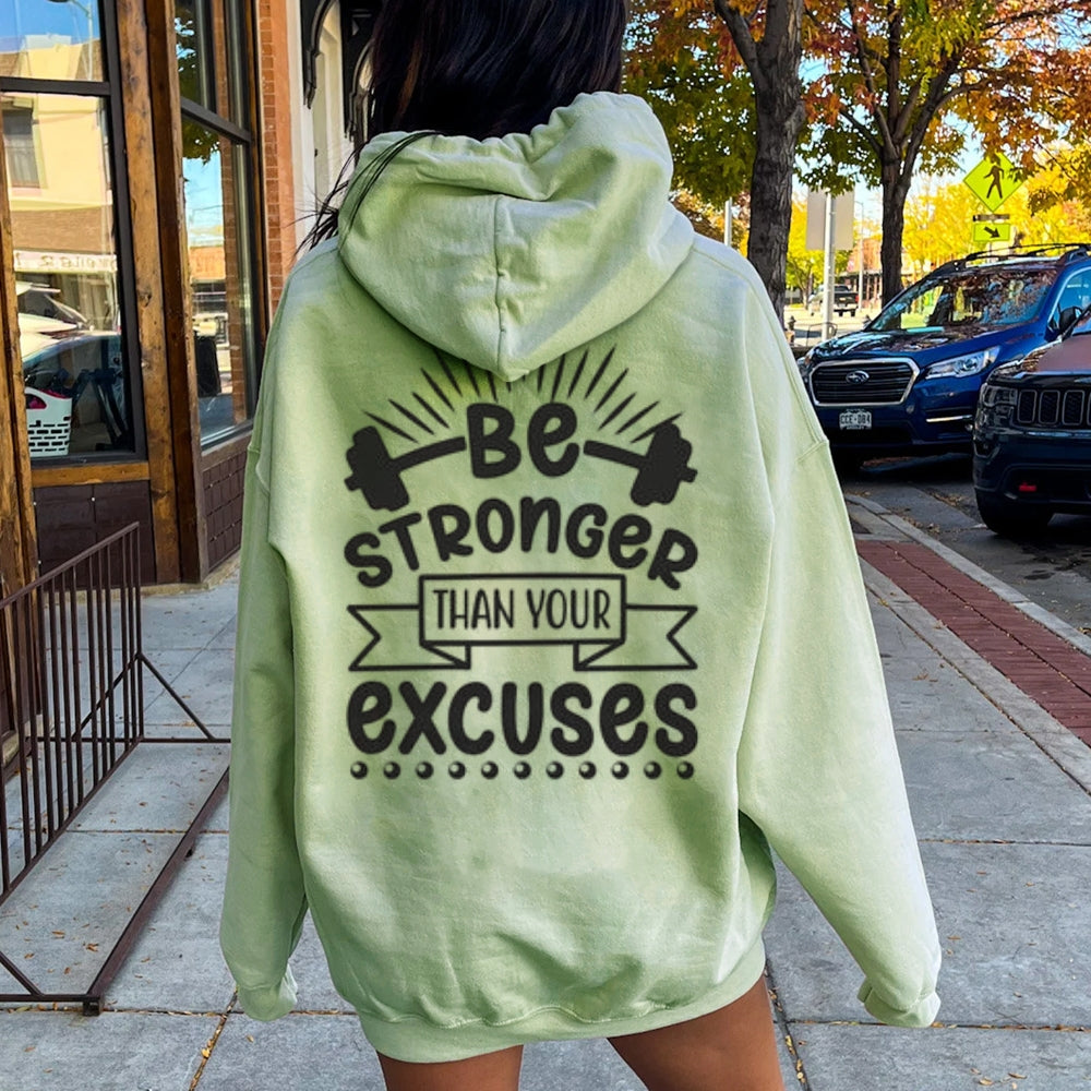 Women BE STRONGER THAN YOUR EXCUSES Graphic Hoodies