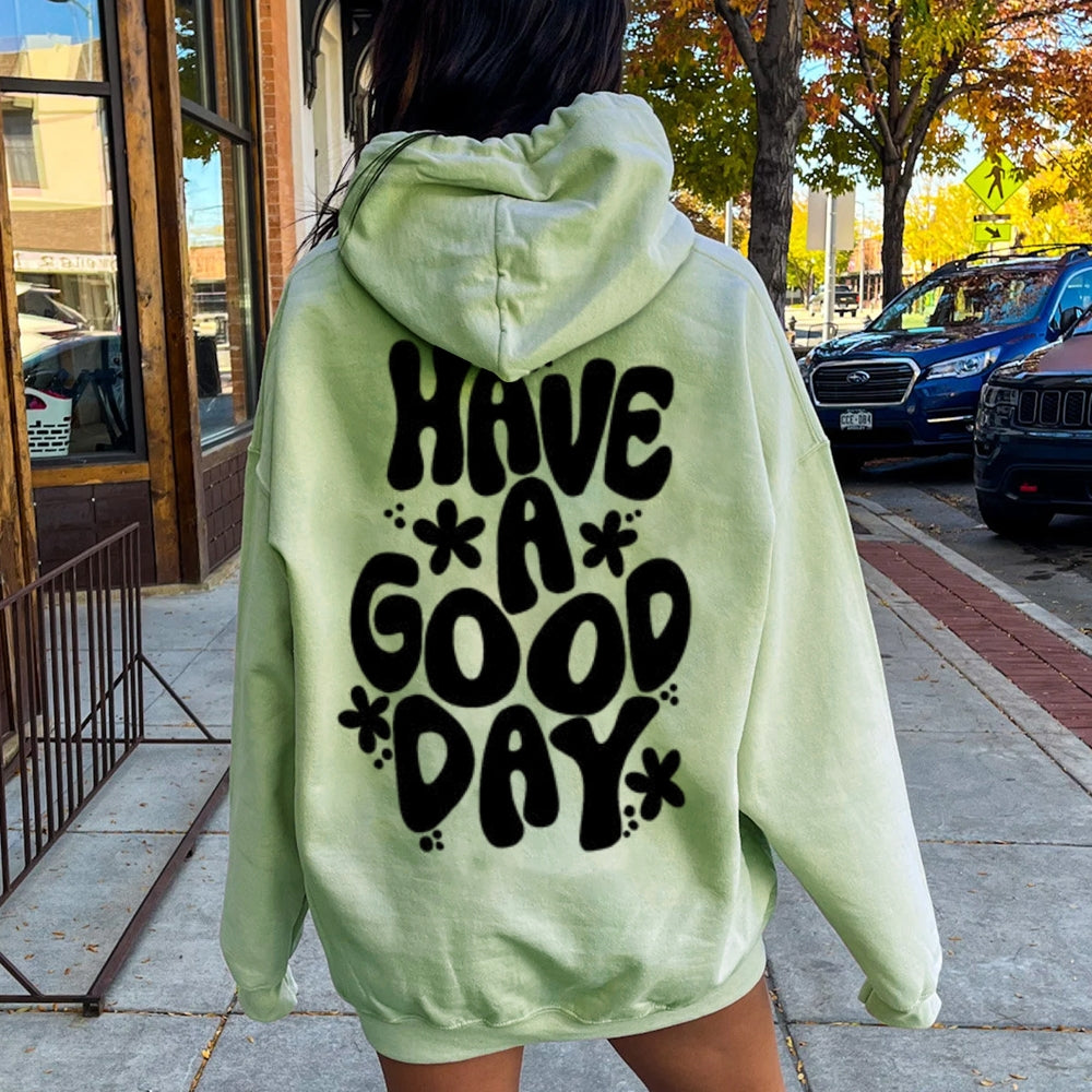 Women HAVE A GOOD DAY Graphic Hoodies