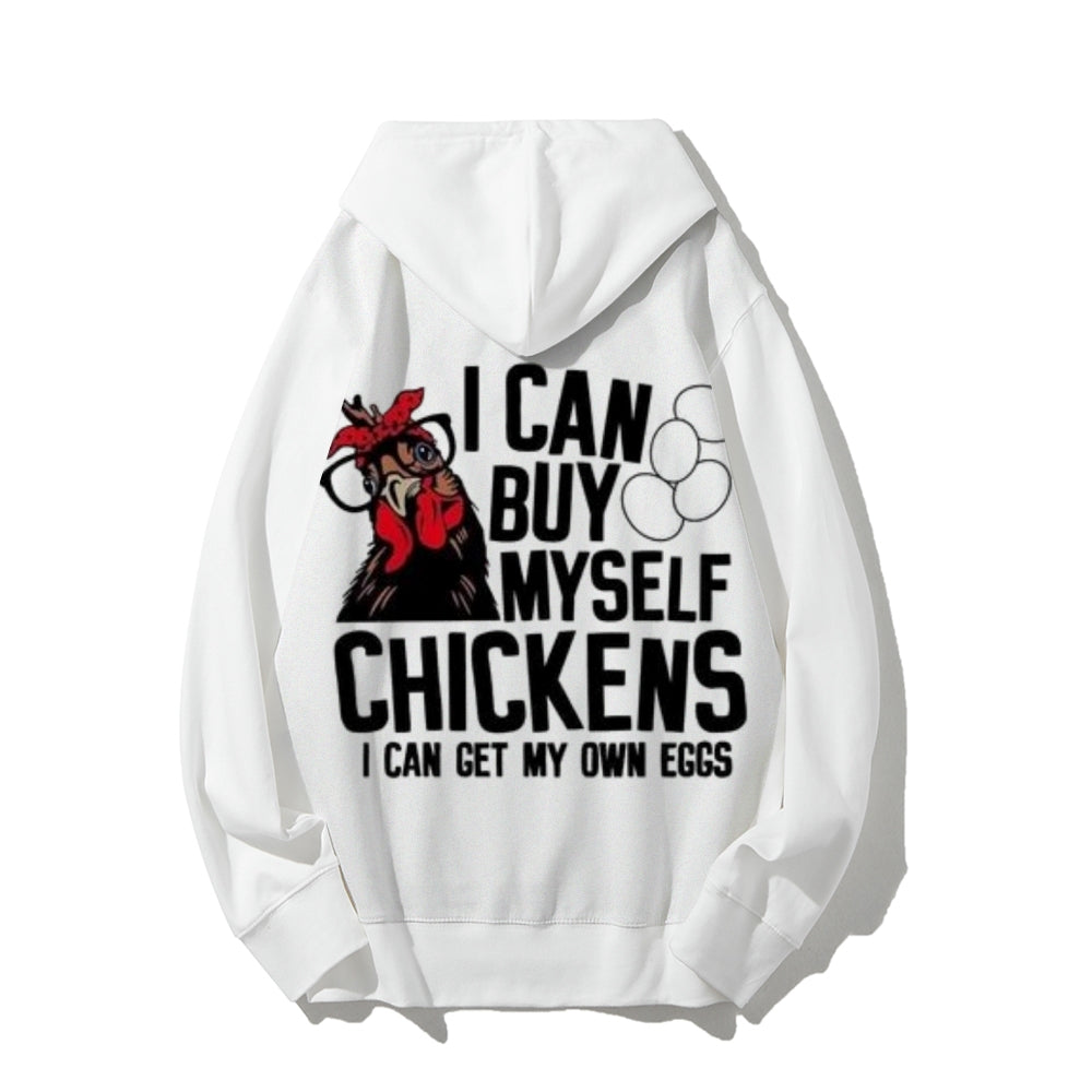 I Can Buy Myself Chickens Funny Letter Graphic Pullover With Kangaroo Pocket Hoodies