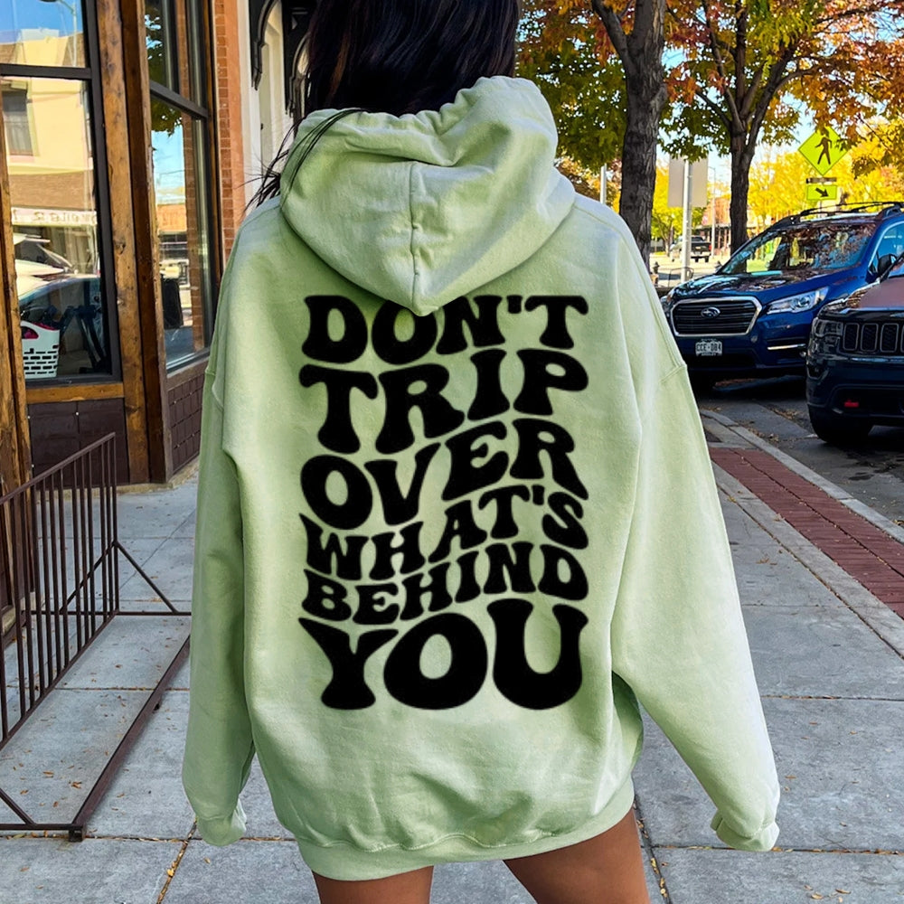 Women DON'T TRIP OVER WHAT'S BEHIND YOU Graphic Hoodies