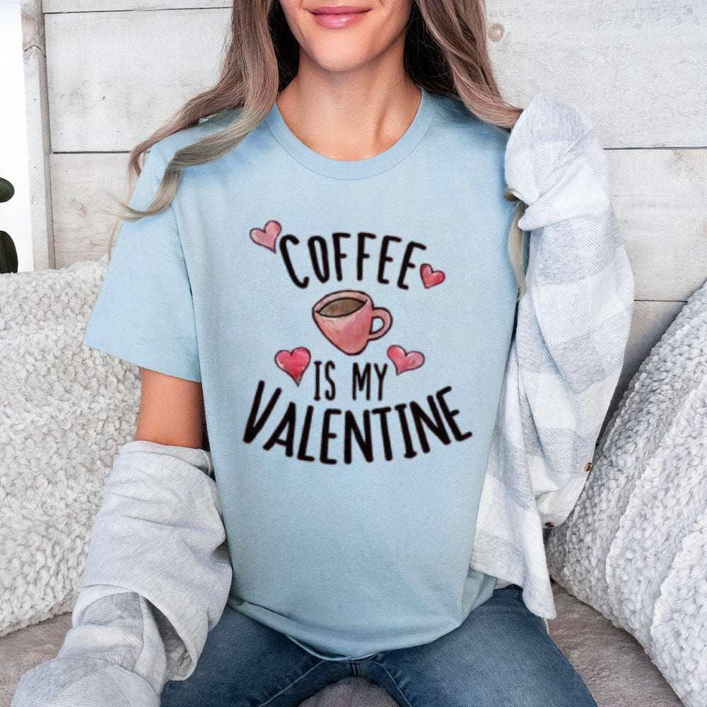 Women Coffee Is My Valentine's Day Print Graphic T-shirt