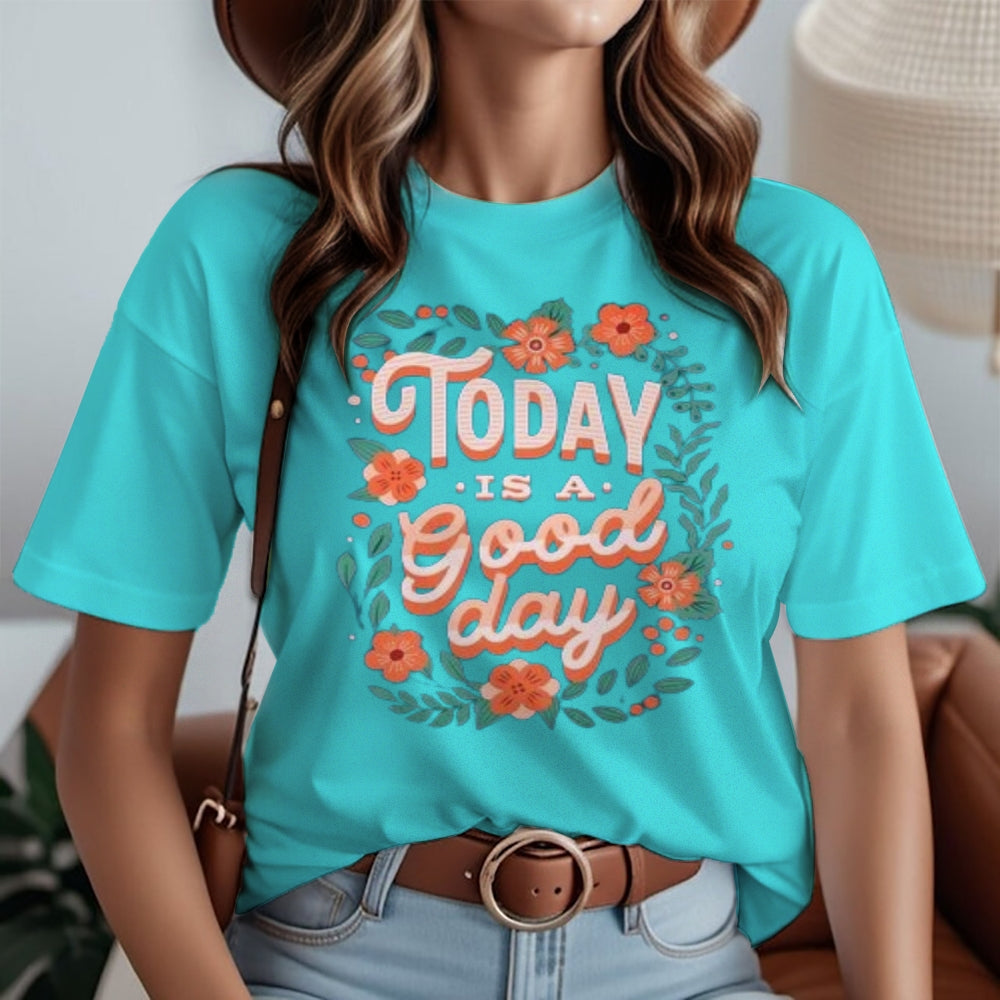 Women Today Is A Good Day Letter Print Graphic T-shirt