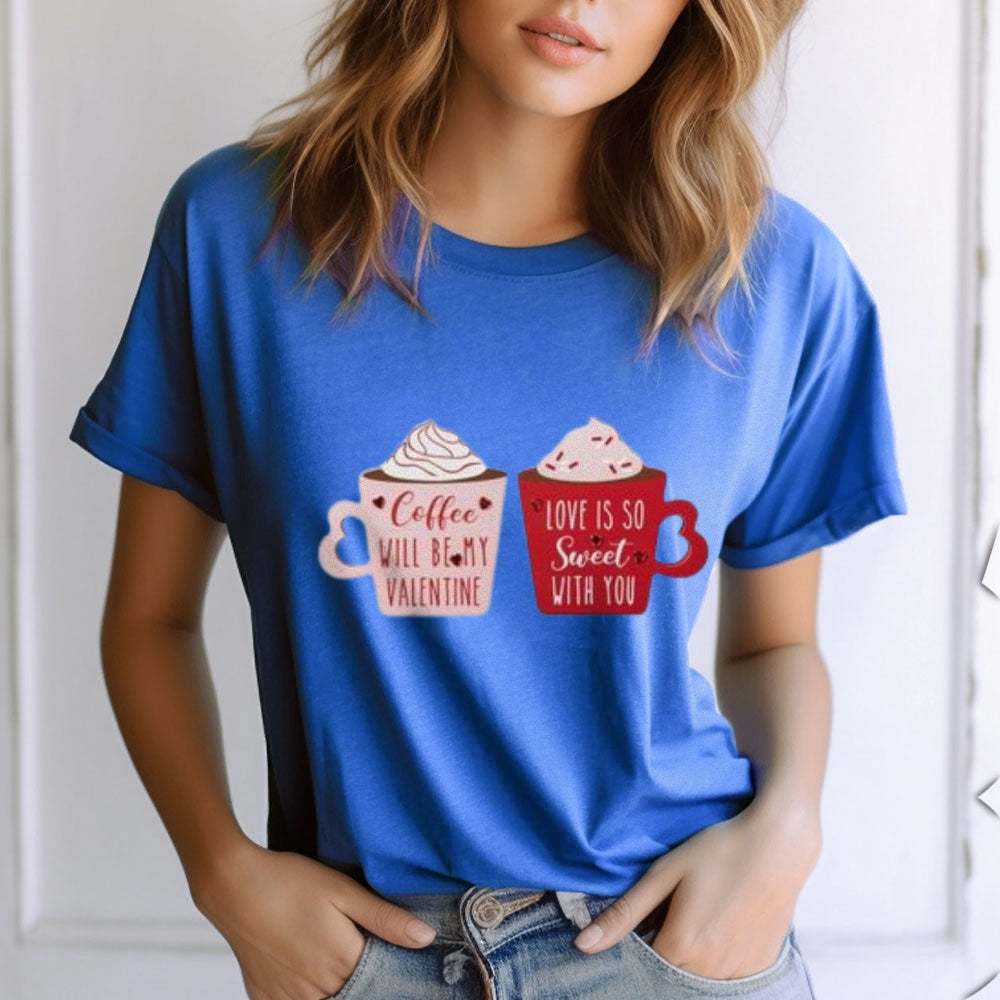 Women Coffee Is My Valentine's Day Print Graphic T-shirt