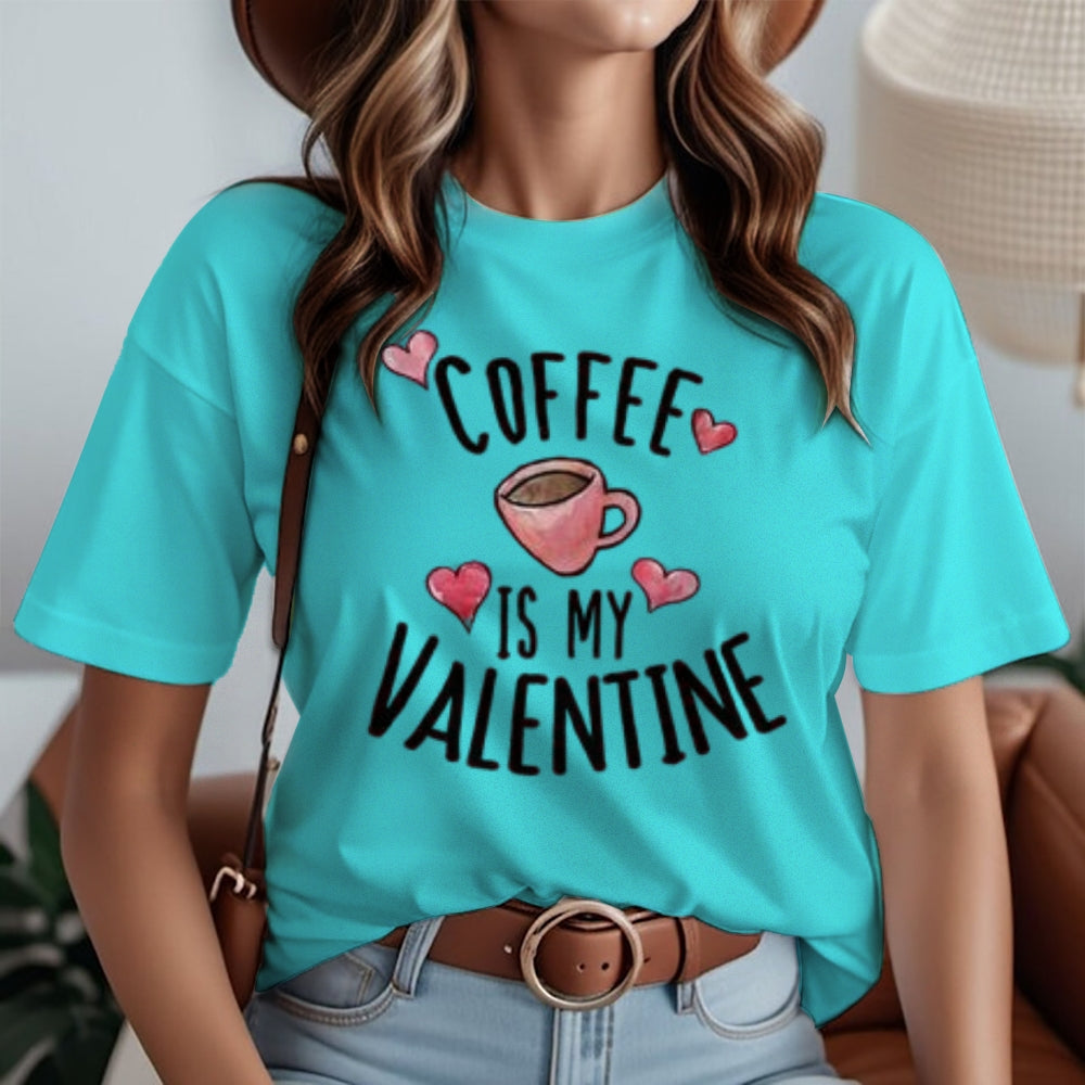 Women Coffee Is My Valentine's Day Print Graphic T-shirt