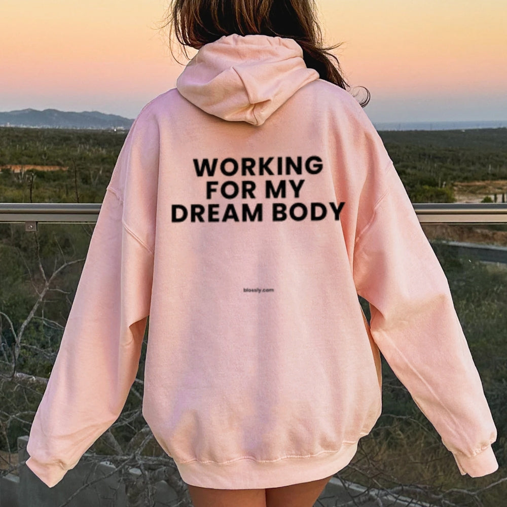 Women WORKING FOR MY DREAM BODY Graphic Hoodies