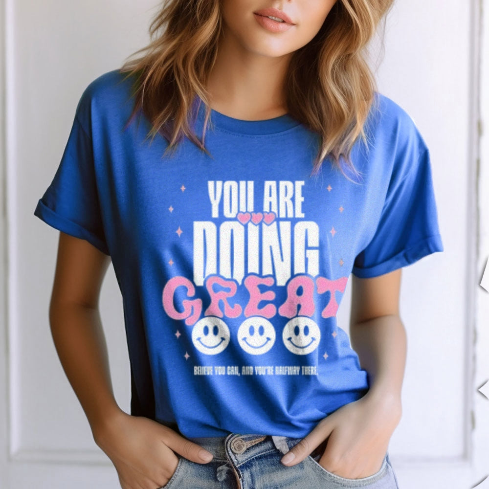 Women You Are Doing Great Print Graphic T-shirt