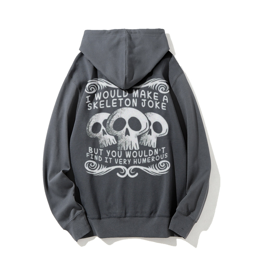 I Would Make A Skeleton Joke Funny Letter Graphic Pullover With Kangaroo Pocket Hoodies