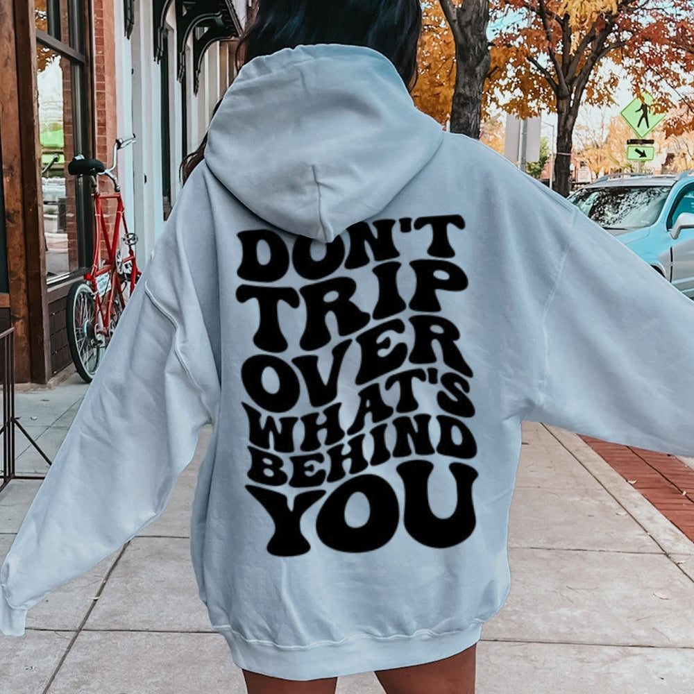 Women DON'T TRIP OVER WHAT'S BEHIND YOU Graphic Hoodies