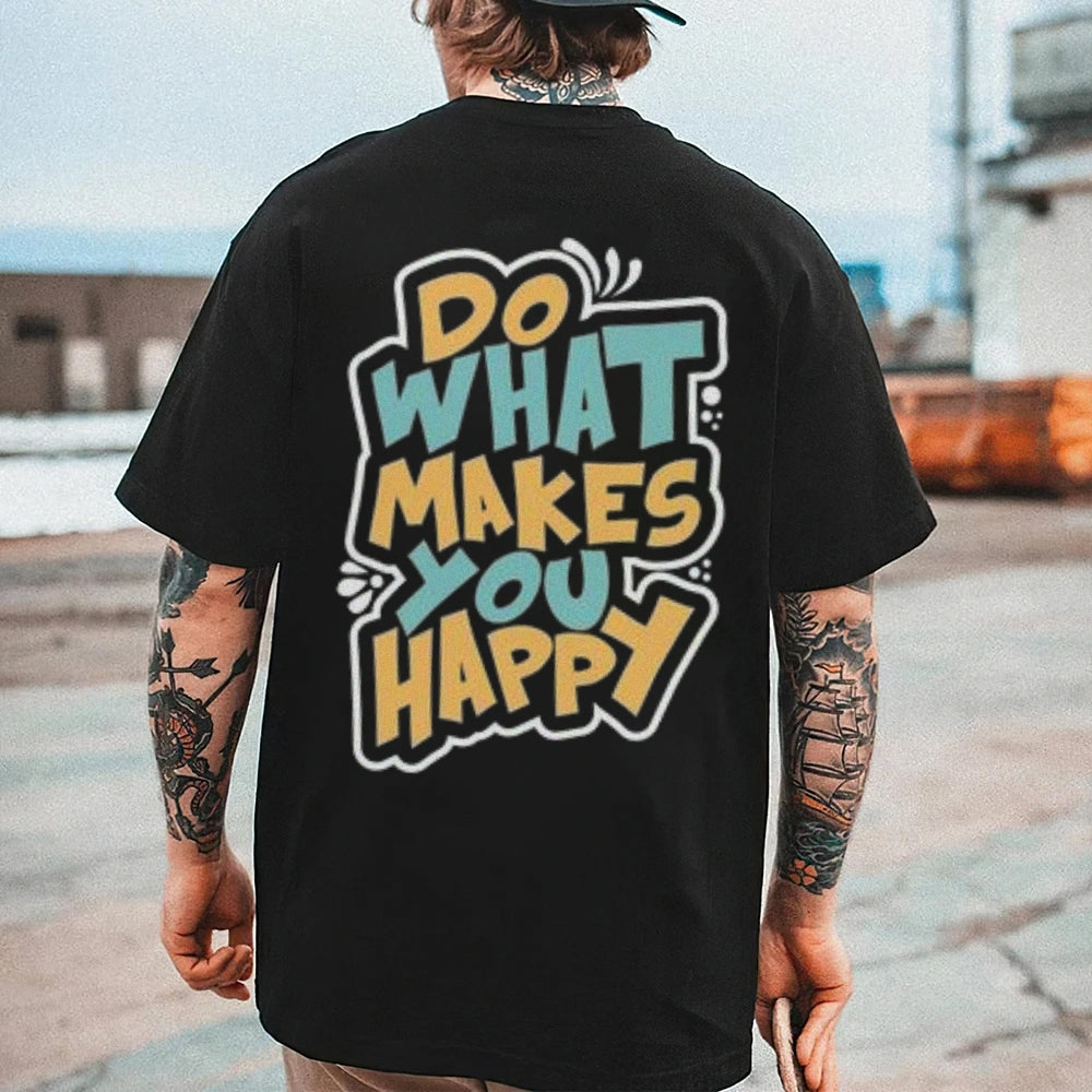 Mens DO WHAT MAKES YOU HAPPY Graphic Tee