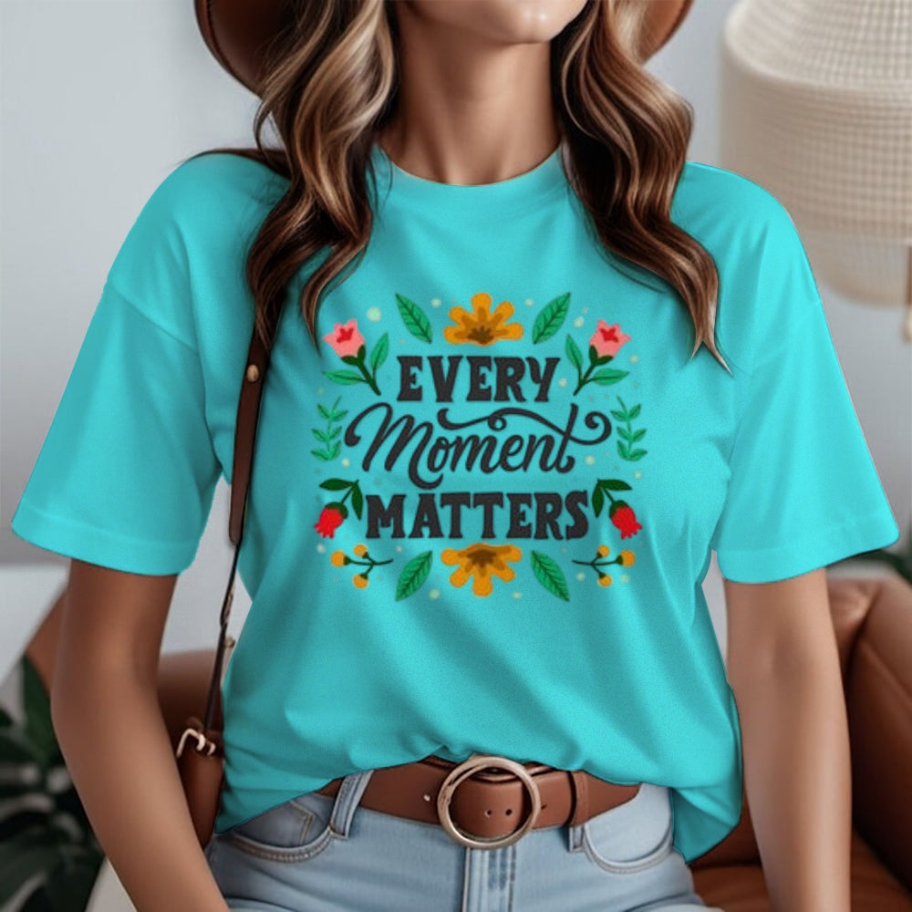 Women Every Moment Matters Print Graphic T-shirt