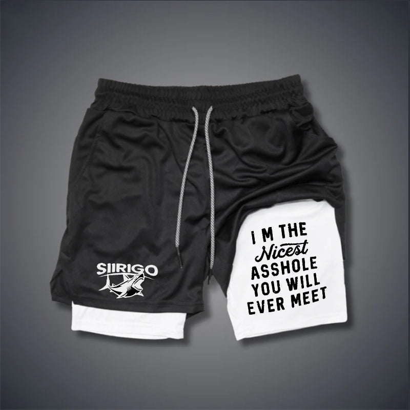 I‘m The Nicest Asshole You Will Ever Meet  2 In 1 GYM PERFORMANCE SHORTS