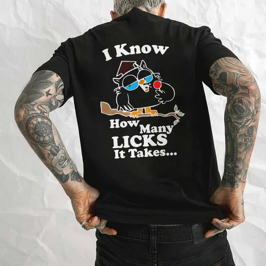 I Know How Many Licks It Takes T-shirt