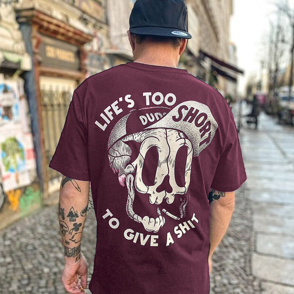 LIFE’S TOO SHORT TO GIVE A SHIT Funny Skull Print T-shirt