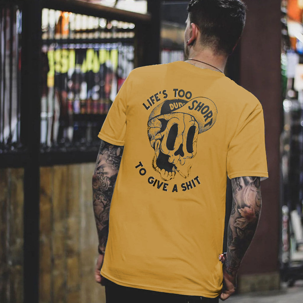 LIFE’S TOO SHORT TO GIVE A SHIT Funny Skull Print T-shirt