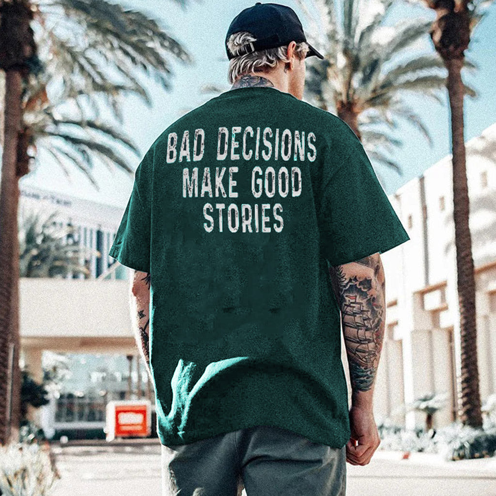 BAD DECISIONS MAKE GOOD STORIES Black Print T-shirt