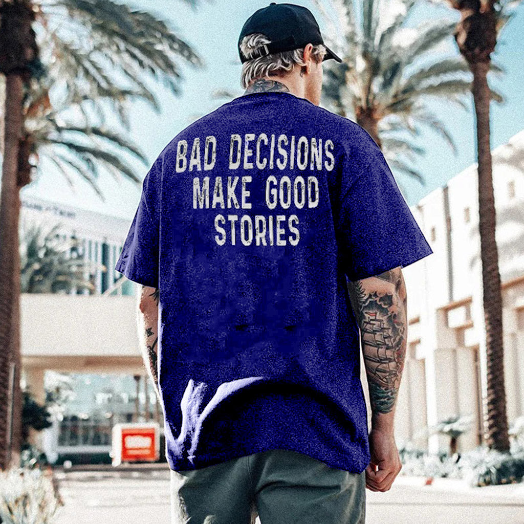 BAD DECISIONS MAKE GOOD STORIES Black Print T-shirt