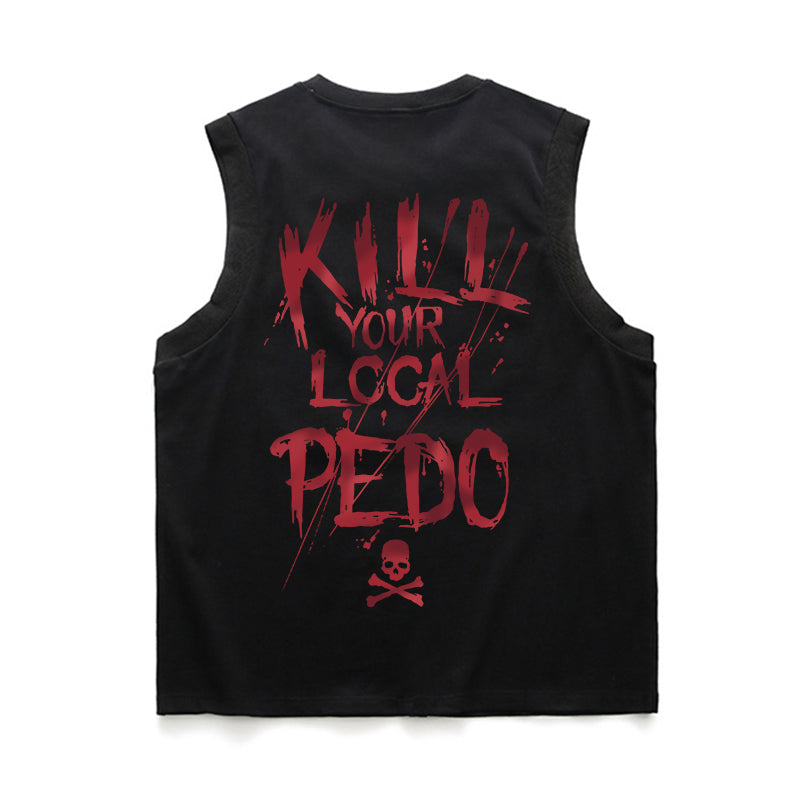 KILL YOUR LOCAL PEDO Letter Graphic Black Print Vest