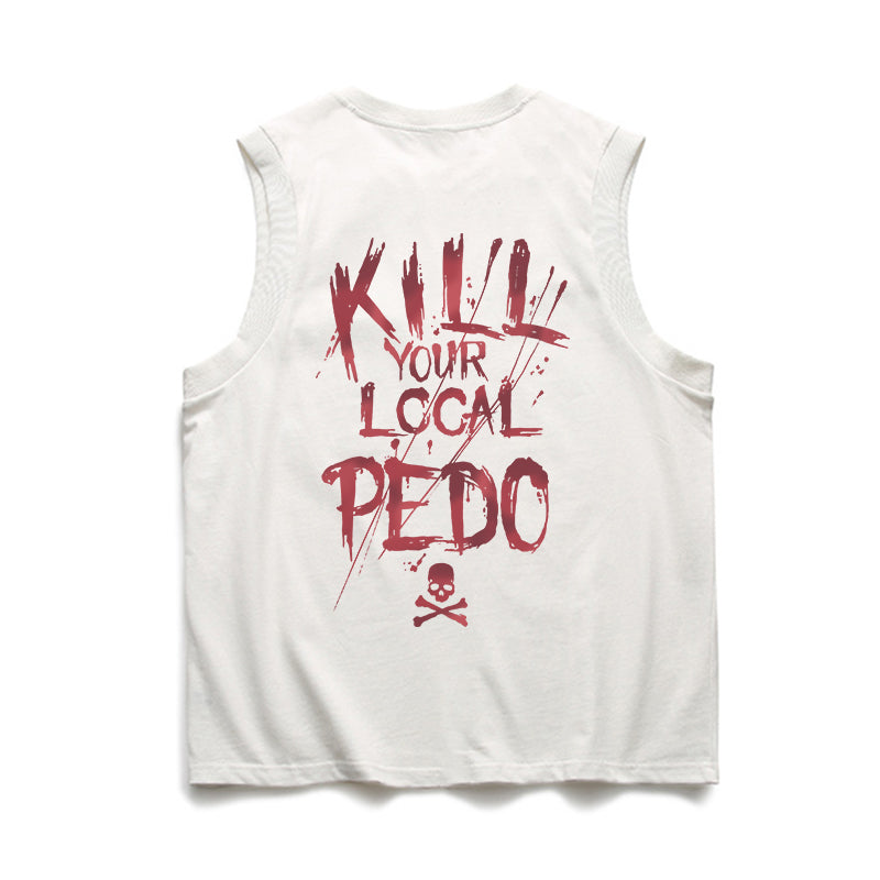 KILL YOUR LOCAL PEDO Letter Graphic Black Print Vest