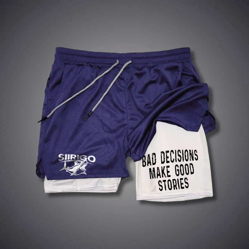 BAD DECISIONS MAKE GOOD STORIES GYM PERFORMANCE SHORTS