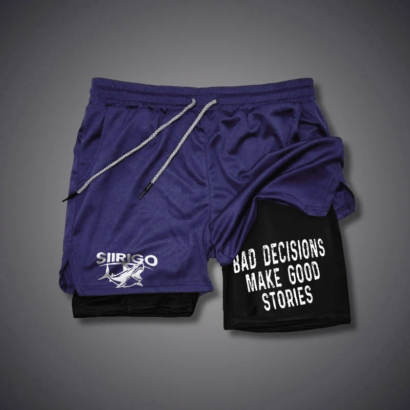 BAD DECISIONS MAKE GOOD STORIES GYM PERFORMANCE SHORTS