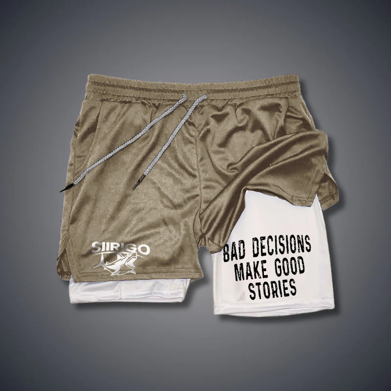 BAD DECISIONS MAKE GOOD STORIES GYM PERFORMANCE SHORTS