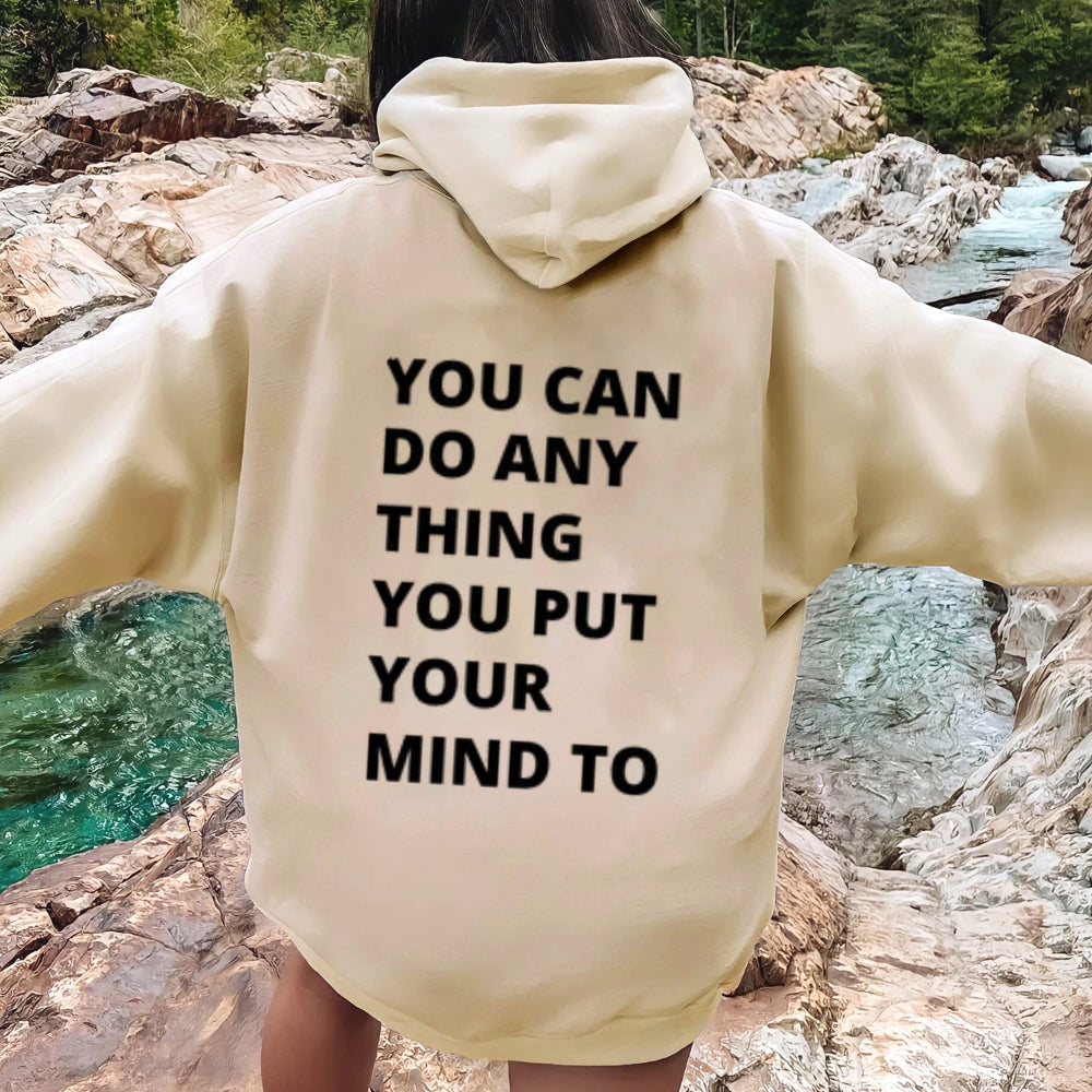 Women YOU CAN DO ANYTHING YOU PUT YOUR MIND TO Graphic Hoodies