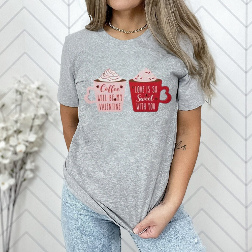 Women Coffee Is My Valentine's Day Print Graphic T-shirt