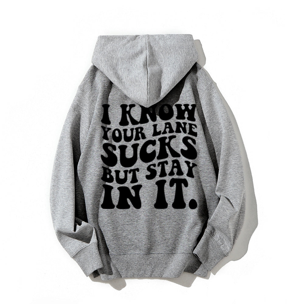 I Know Your Lane Sucks Funny Letter Graphic Pullover With Kangaroo Pocket Hoodies