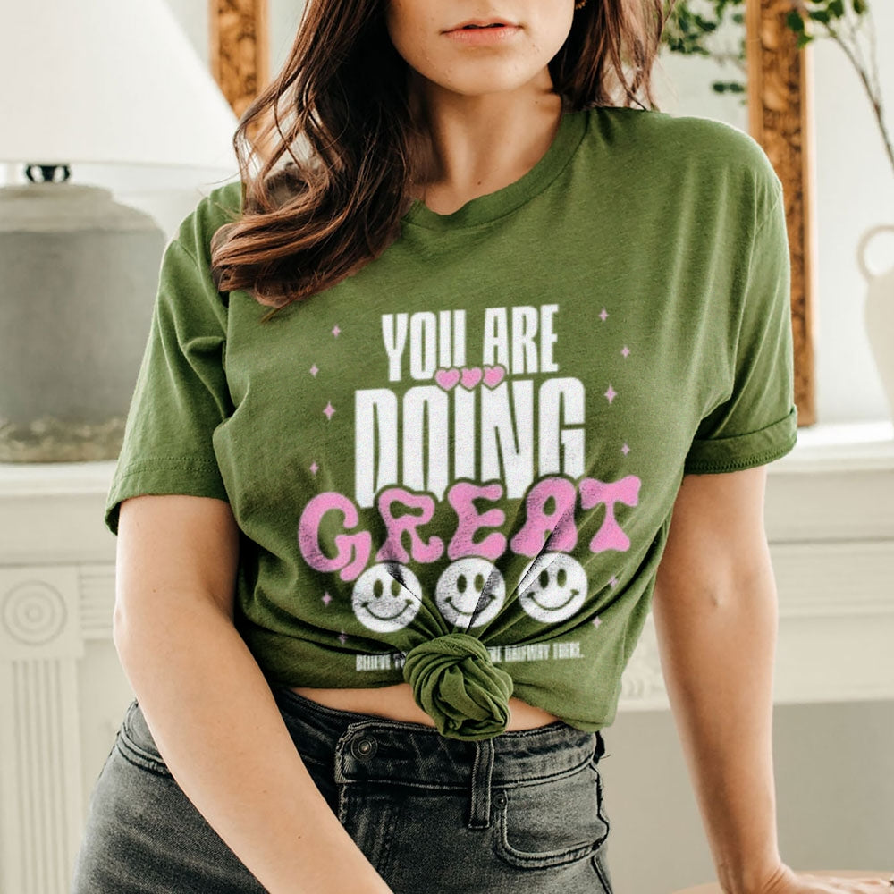 Women You Are Doing Great Print Graphic T-shirt