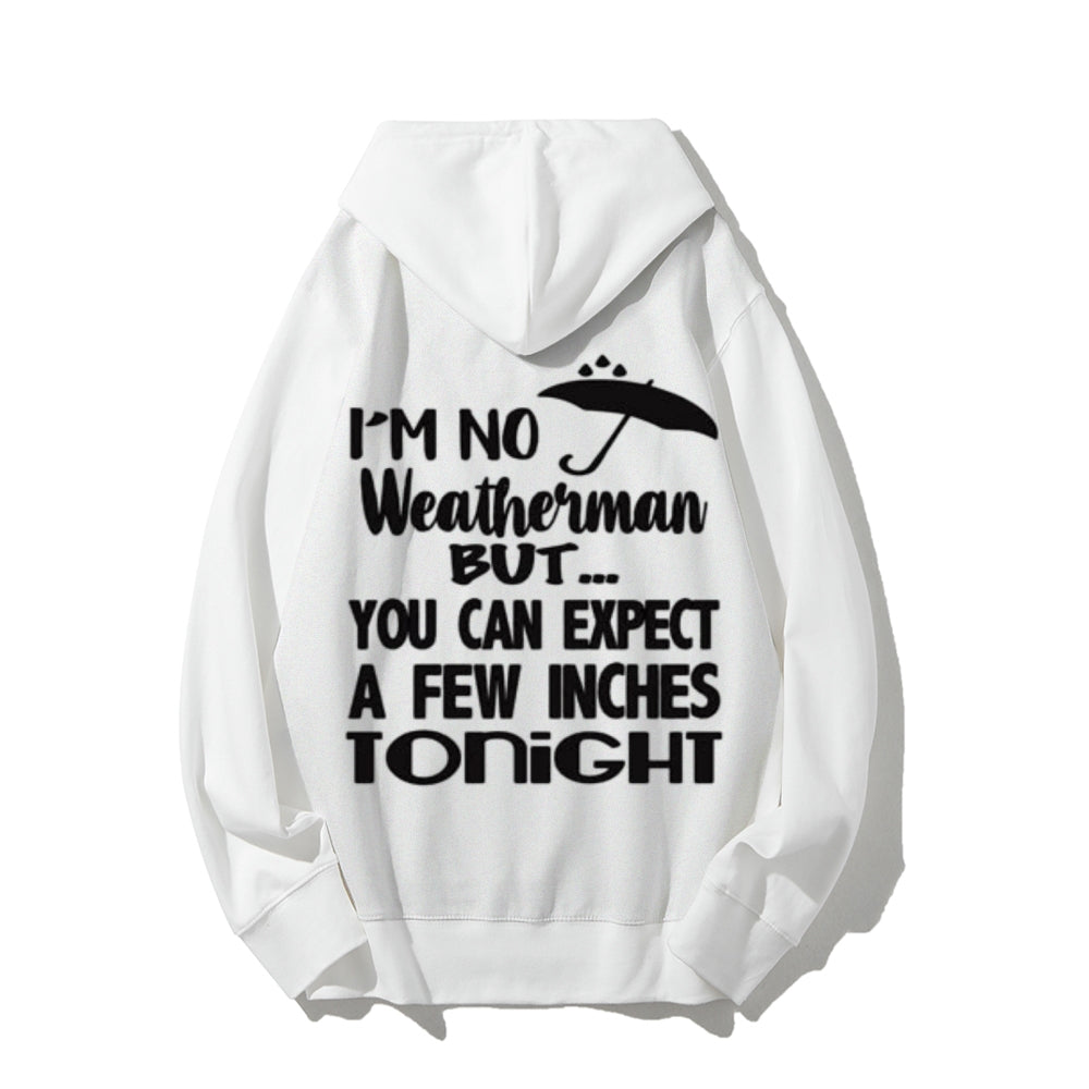 I'M No Weatherman Funny Letter Graphic Pullover With Kangaroo Pocket Hoodies