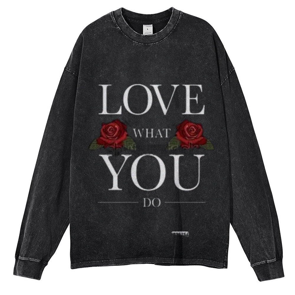 Oversized Vintage Washed LOVE WHATI YOU DO Graphic Sweatshirt