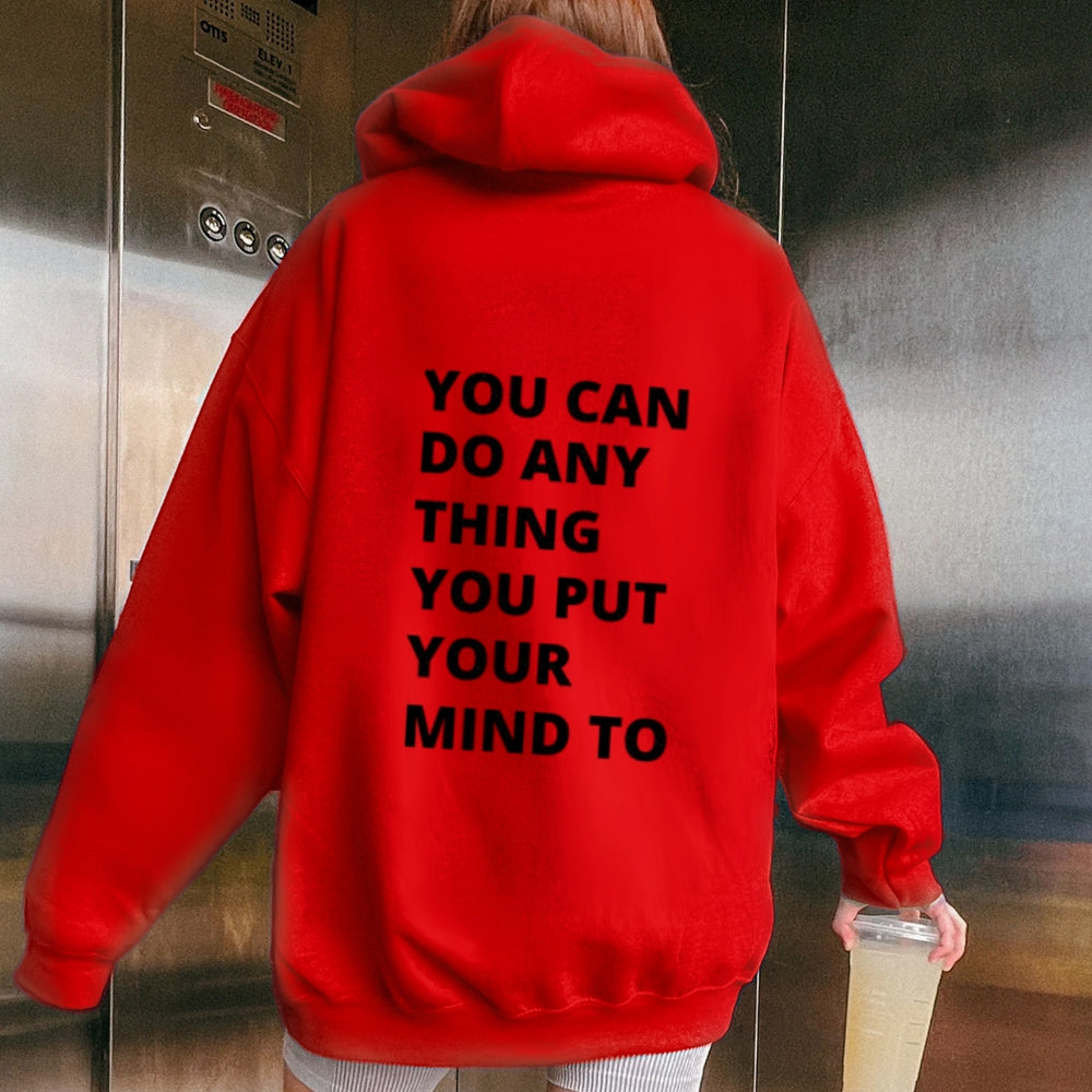 Women YOU CAN DO ANYTHING YOU PUT YOUR MIND TO Graphic Hoodies