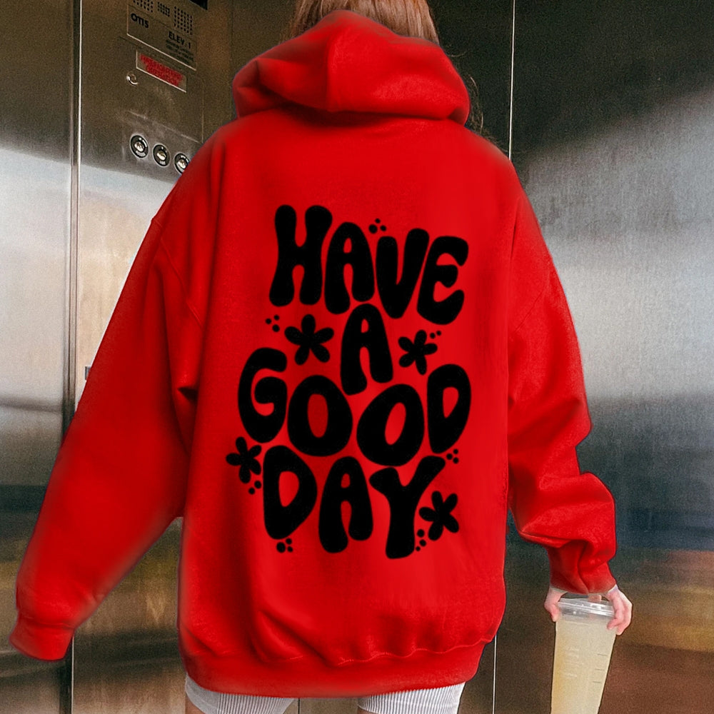 Women HAVE A GOOD DAY Graphic Hoodies