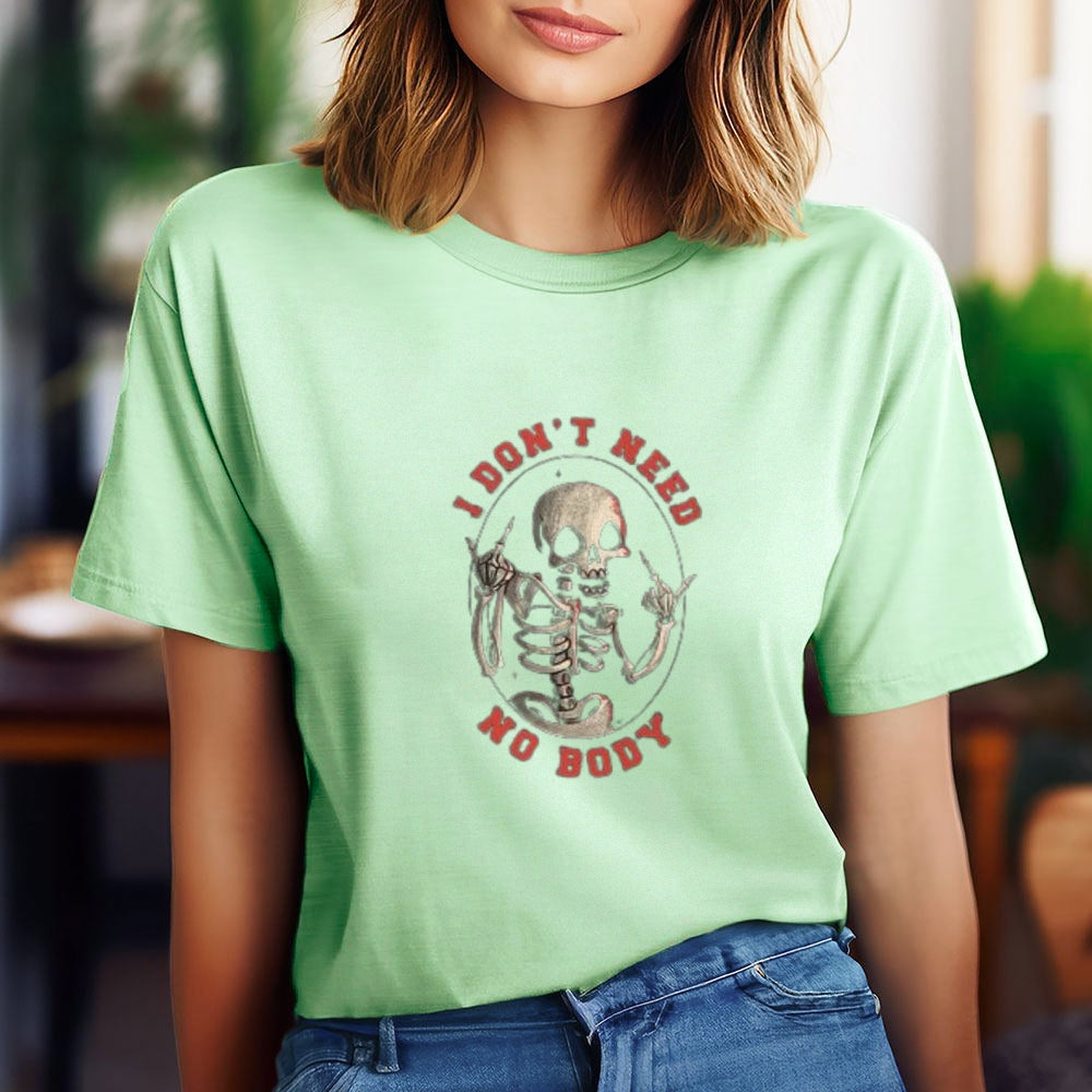 WOMEN I DON'T NEED NO BODY Skull Graphic T-shirt