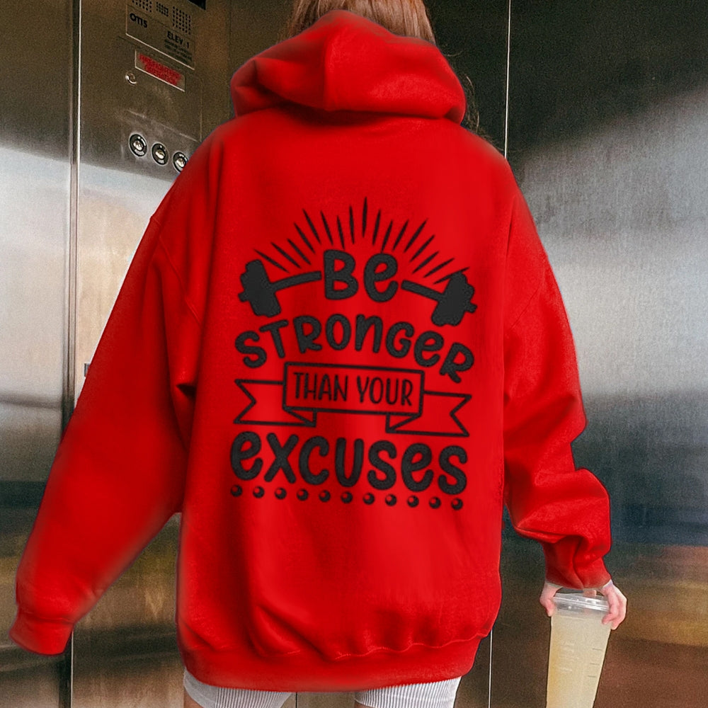 Women BE STRONGER THAN YOUR EXCUSES Graphic Hoodies