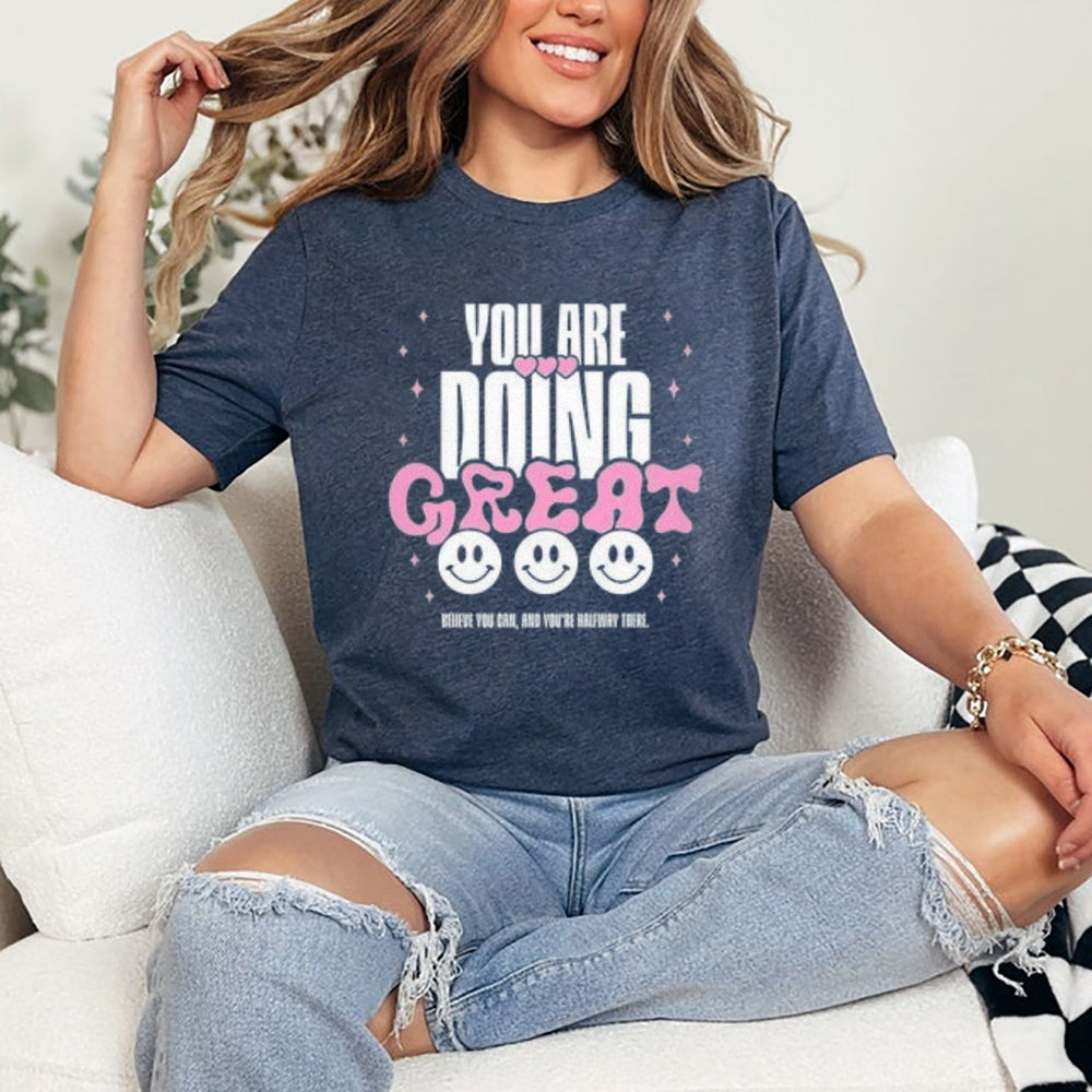 Women You Are Doing Great Print Graphic T-shirt