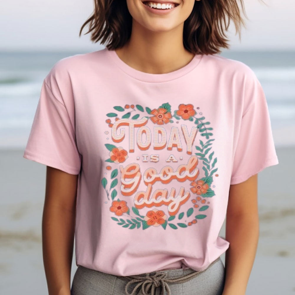 Women Today Is A Good Day Letter Print Graphic T-shirt