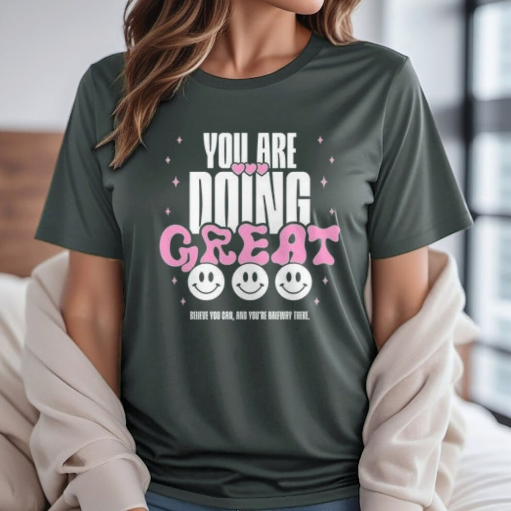 Women You Are Doing Great Print Graphic T-shirt