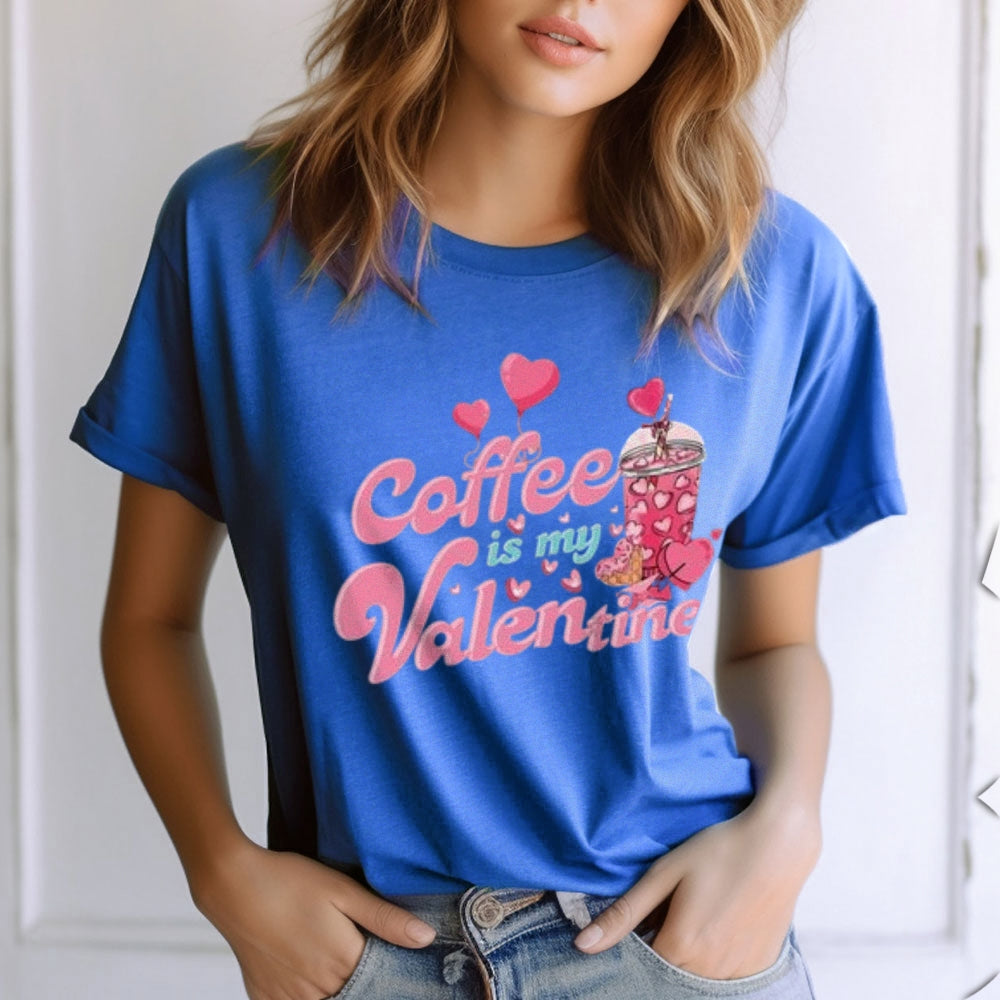 Women Coffee Is My Valentine's Day Print Graphic T-shirt