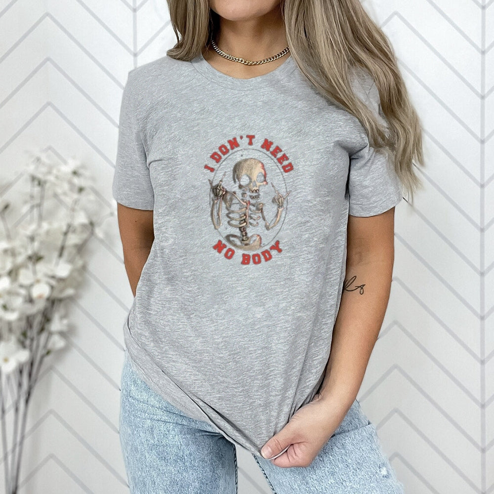 WOMEN I DON'T NEED NO BODY Skull Graphic T-shirt