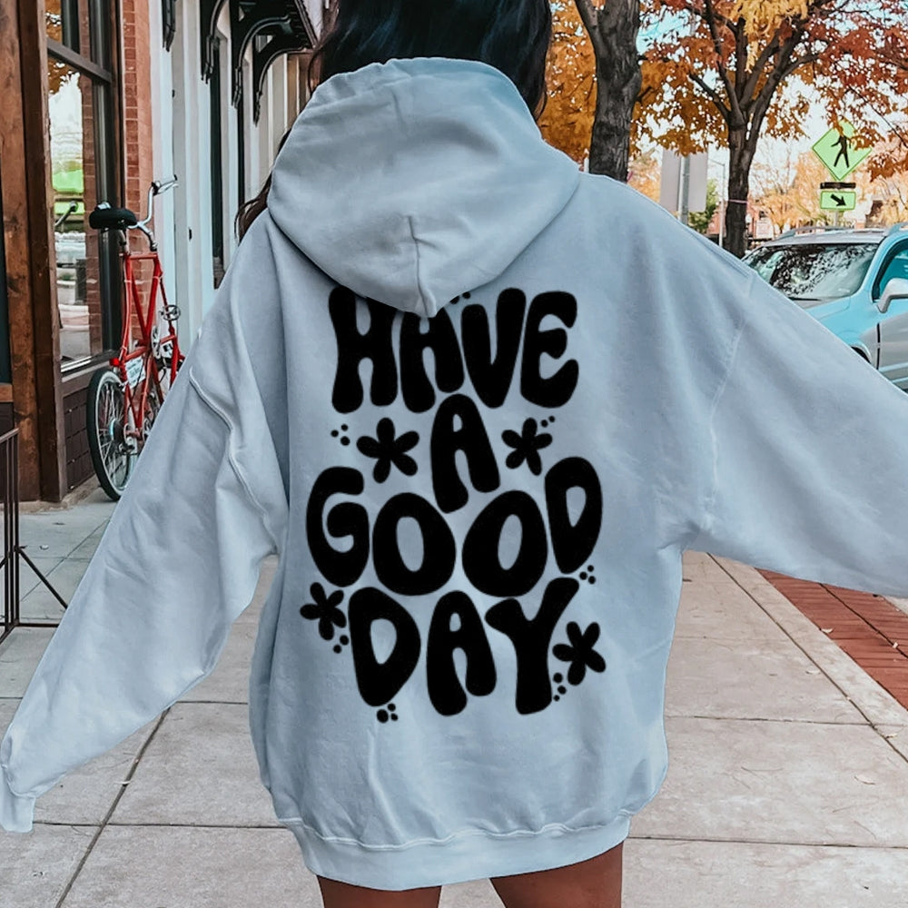 Women HAVE A GOOD DAY Graphic Hoodies